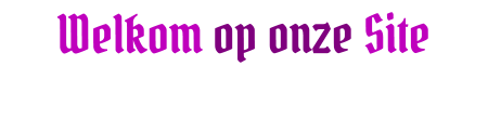 Welkom op onze Site